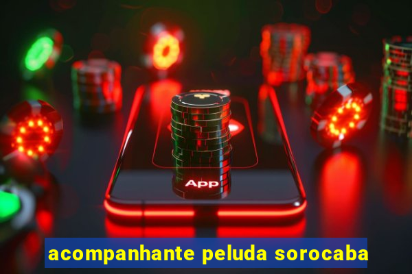 acompanhante peluda sorocaba